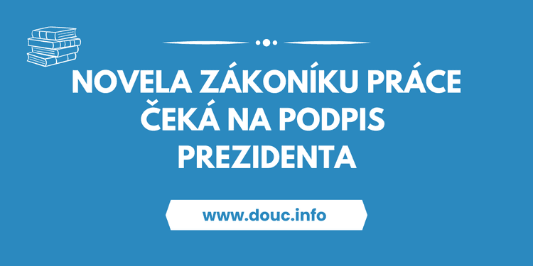 novela-zakoniku-prace-ceka-na-podpis-prezidenta