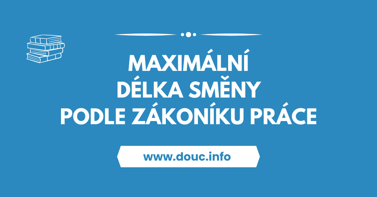 maximalni-delka-smeny-podle-zakoniku-prace